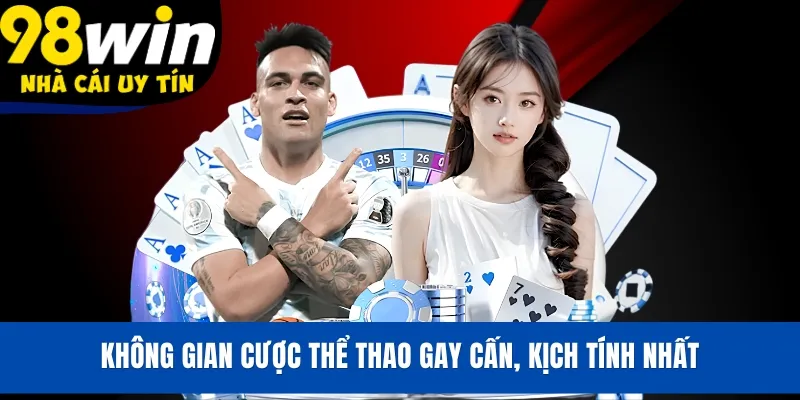 Không gian cược thể thao gay cấn, kịch tính nhất